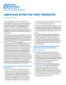 ABORTION AFTER THE FIRST TRIMESTER in the United States Since the legalization of abortion throughout the United States in 1973, abortion services have become more widely accessible, and knowledge about them has grown. A