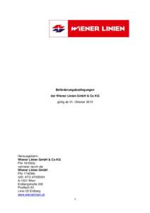 Beförderungsbedingungen der Wiener Linien GmbH & Co KG gültig ab 01. Oktober 2015 Herausgeberin: Wiener Linien GmbH & Co KG