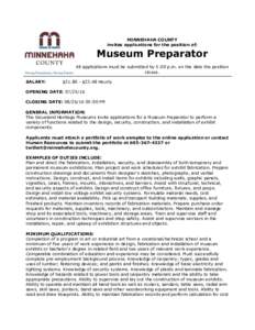 MINNEHAHA COUNTY invites applications for the position of: Museum Preparator All applications must be submitted by 5:00 p.m. on the date the position closes.