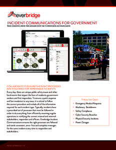 INCIDENT COMMUNICATIONS FOR GOVERNMENT  Send consistent, error-free messages every time to responders and stakeholders Use your preferred base map within the