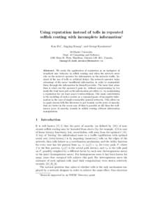 Using reputation instead of tolls in repeated selfish routing with incomplete information∗ Kun Hu1 , Jingjing Huang1 , and George Karakostas1 McMaster University, Dept. of Computing and Software, 1280 Main St. West, Ha