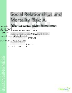 Social Relationships and Mortality Risk: A Meta-analytic Review Julianne Holt-Lunstad, Timothy B. Smith, J. Bradley Layton