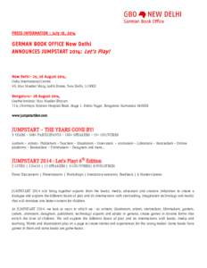 PRESS INFORMATION : July 16, 2014  GERMAN BOOK OFFICE New Delhi ANNOUNCES JUMPSTART 2014: Let’s Play!  New Delhi- 25, 26 August 2014,