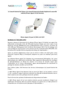 Le Conseil Général de l’Aisne et le Conseil Général du Doubs déploient la nouvelle solution Weneo Agent 2.0 de Neowave. Weneo Agent 2.0 pour le CG02 et le CG25 Gardanne le 17 décembre 2013 Neowave annonce le lanc