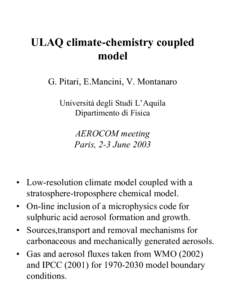 ULAQ climate-chemistry coupled model G. Pitari, E.Mancini, V. Montanaro Università degli Studi L’Aquila Dipartimento di Fisica