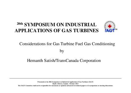 Microsoft PowerPoint - IAGT 104_2013 Considerations for gas turbine fuel gas conditioning Final HS .ppt [Compatibility Mode]