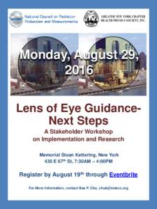 Monday, August 29, 2016 Lens of Eye GuidanceNext Steps A Stakeholder Workshop on Implementation and Research Memorial Sloan Kettering, New York