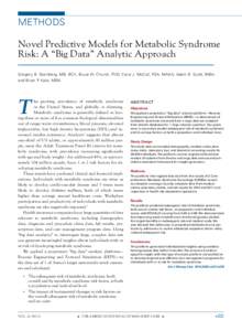 METHODS Novel Predictive Models for Metabolic Syndrome Risk: A “Big Data” Analytic Approach Gregory B. Steinberg, MB, BCh; Bruce W. Church, PhD; Carol J. McCall, FSA, MAAA; Adam B. Scott, MBA; and Brian P. Kalis, MBA