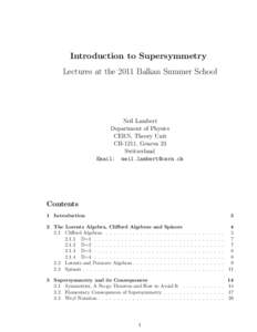 Introduction to Supersymmetry Lectures at the 2011 Balkan Summer School Neil Lambert Department of Physics CERN, Theory Unit