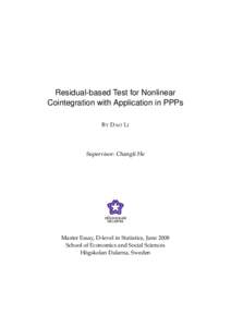 Residual-based Test for Nonlinear Cointegration with Application in PPPs B Y D AO L I Supervisor: Changli He