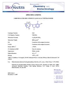 SPECIFICATIONS 5-BROMO-4-CHLORO-3-INDOLYL-β-D-GALACTOPYRANOSIDE Catalogue Number  1161