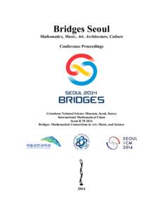 Bridges Seoul Mathematics, Music, Art, Architecture, Culture Conference Proceedings Gwacheon National Science Museum, Seoul, Korea International Mathematical Union