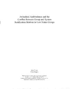 Attitudinal Ambivalence and the Conflict Between Group and System Justification Motives in Low Status Groups John T. Jost Diana Burgess