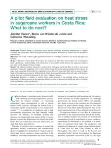 HEAT, WORK AND HEALTH: IMPLICATIONS OF CLIMATE CHANGE æ A pilot field evaluation on heat stress in sugarcane workers in Costa Rica: What to do next?
