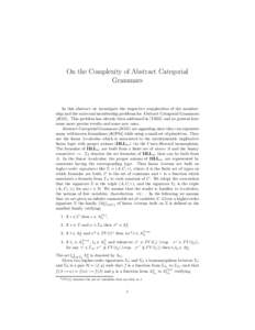 On the Complexity of Abstract Categorial Grammars In this abstract we investigate the respective complexities of the membership and the universal membership problems for Abstract Categorial Grammars [dG01]. This problem 