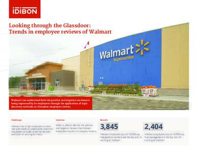 Looking through the Glassdoor: Trends in employee reviews of Walmart Walmart can understand both the positive and negative sentiments being expressed by its employees through the application of topic discovery methods on