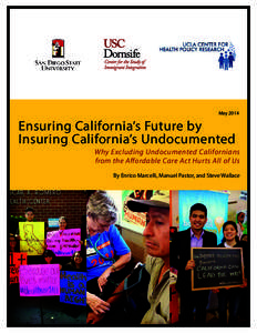 May 2014 May 2012 Ensuring California’s Future by Insuring California’s Undocumented