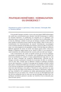 ÉTUDE SPÉCIALE  POLITIQUES MONÉTAIRES : NORMALISATION OU DIVERGENCE ?  Département analyse et prévision, Céline Antonin, Christophe Blot