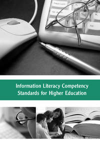 Information Literacy Competency Standards for Higher Education Approved by the Board of Directors of the Association of College and Research Libraries on January 18, 2000 ————————————