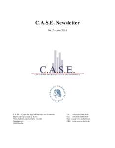 C.A.S.E. Newsletter Nr. 2 – June 2014 C.A.S.E. - Center for Applied Statistics and Economics Humboldt-Universität zu Berlin Wirtschaftswissenschaftliche Fakultät