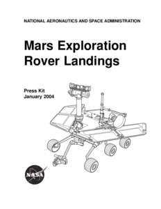 NATIONAL AERONAUTICS AND SPACE ADMINISTRATION  Mars Exploration Rover Landings Press Kit January 2004
