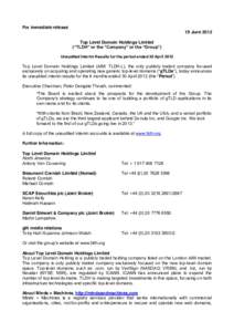 For immediate release 19 June 2012 Top Level Domain Holdings Limited (“TLDH”  or  the  “Company”  or  the  “Group”) Unaudited Interim Results for the period ended 30 April 2012