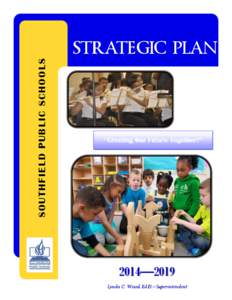 SOUTHFIELD PUBLIC SCHOOLS  STRATEGIC PLAN “Creating Our Future Together!”