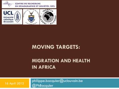 MOVING TARGETS: MIGRATION AND HEALTH IN AFRICA 16 April 2015  