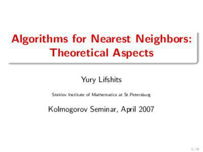 Algorithms for Nearest Neighbors: Theoretical Aspects Yury Lifshits