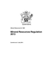 Queensland Mineral Resources Act 1989 Mineral Resources Regulation 2013