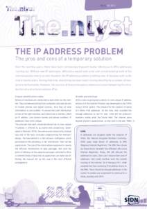 No 3, Q2THE IP ADDRESS PROBLEM The pros and cons of a temporary solution  Over the last few years, there have been increasingly frequent media references to IPv4 addresses