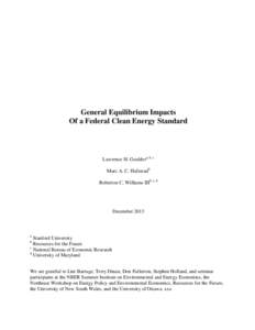 General Equilibrium Impacts Of a Federal Clean Energy Standard Lawrence H. Gouldera, b, c Marc A. C. Hafsteadb Roberton C. Williams IIIb, c, d