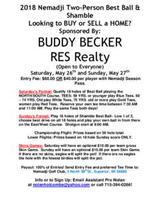2018 Nemadji Two-Person Best Ball & Shamble Looking to BUY or SELL a HOME? Sponsored By:  BUDDY BECKER