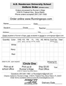 A.D. Henderson University School Uniform Order ($16/shirt w/tax) Orders processed by Runner’s Edge 3195 N. Federal Hwy., Boca Raton Phone orders accepted