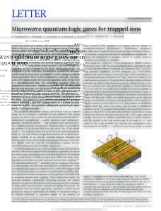 LETTER  doi:[removed]nature10290 Microwave quantum logic gates for trapped ions C. Ospelkaus1{, U. Warring1, Y. Colombe1, K. R. Brown1{, J. M. Amini1{, D. Leibfried1 & D. J. Wineland1