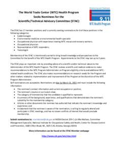 The World Trade Center (WTC) Health Program Seeks Nominees for the Scientific/Technical Advisory Committee (STAC) The STAC has 17 member positions and is currently seeking nominations for 6 of these positions in the foll