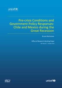 Pre-crisis Conditions and Government Policy Responses: Chile and Mexico during the Great Recession Bruno Martorano Office of Research Working Paper