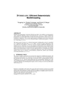D THREADS: Efficient Deterministic Multithreading Tongping Liu, Charlie Curtsinger, and Emery D. Berger Department of Computer Science University of Massachusetts, Amherst Amherst, MA 01003