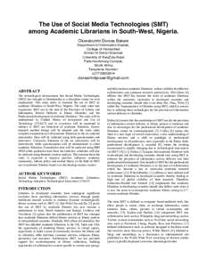 The Use of Social Media Technologies (SMT) among Academic Librarians in South-West, Nigeria. Oluwabunmi Dorcas Bakare Department of Information Studies, College of Humanities School of Social Sciences