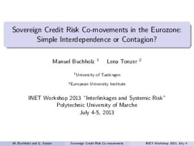 Sovereign Credit Risk Co-movements in the Eurozone: Simple Interdependence or Contagion? Manuel Buchholz 1 University 2 European