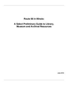 Route 66 in Illinois: A Select Preliminary Guide to Library, Museum and Archival Resources