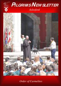 PILGRIMS NEWSLETTER Aylesford Order of Carmelites  Dear Friend,