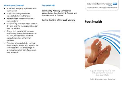 What is good footcare? • Wash feet everyday if you can with warm water Contact details