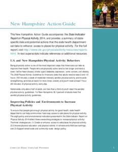 New Hampshire Action Guide  This New Hampshire Action Guide accompanies the State Indicator Report on Physical Activity, 2014, and provides a summary of statespecific data and potential actions that the state health depa