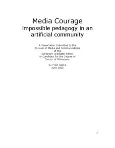Media Courage impossible pedagogy in an artificial community A Dissertation Submitted to the Division of Media and Communications of the