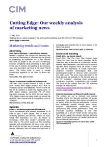 Cutting Edge: Our weekly analysis of marketing news 25 May 2016 Welcome to our weekly analysis of the most useful marketing news for CIM and CAM members. Quick links to sections