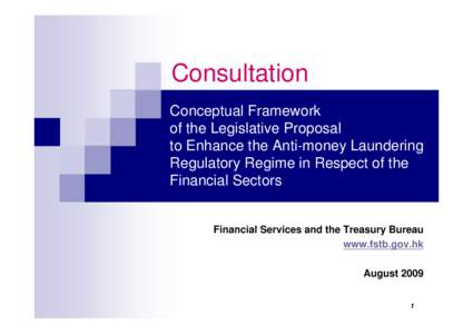 Consultation Conceptual Framework of the Legislative Proposal to Enhance the Anti-money Laundering Regulatory Regime in Respect of the Financial Sectors