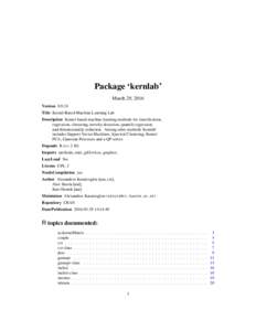 Package ‘kernlab’ March 29, 2016 VersionTitle Kernel-Based Machine Learning Lab Description Kernel-based machine learning methods for classification, regression, clustering, novelty detection, quantile regres