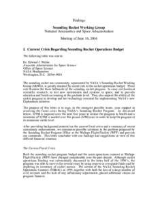 Findings Sounding Rocket Working Group National Aeronautics and Space Administration Meeting of June 16, 2004 I. Current Crisis Regarding Sounding Rocket Operations Budget The following letter was sent to: