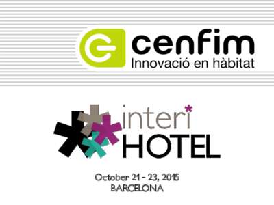 October, 2015 BARCELONA WHAT IS? • The most important event in Spain about hotel interiors design